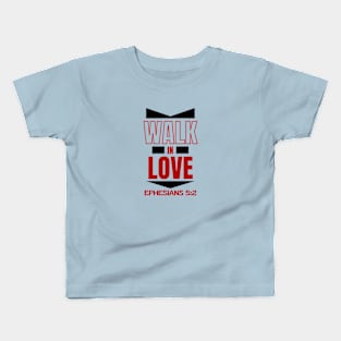 Walk In Love | Christian Typography Kids T-Shirt